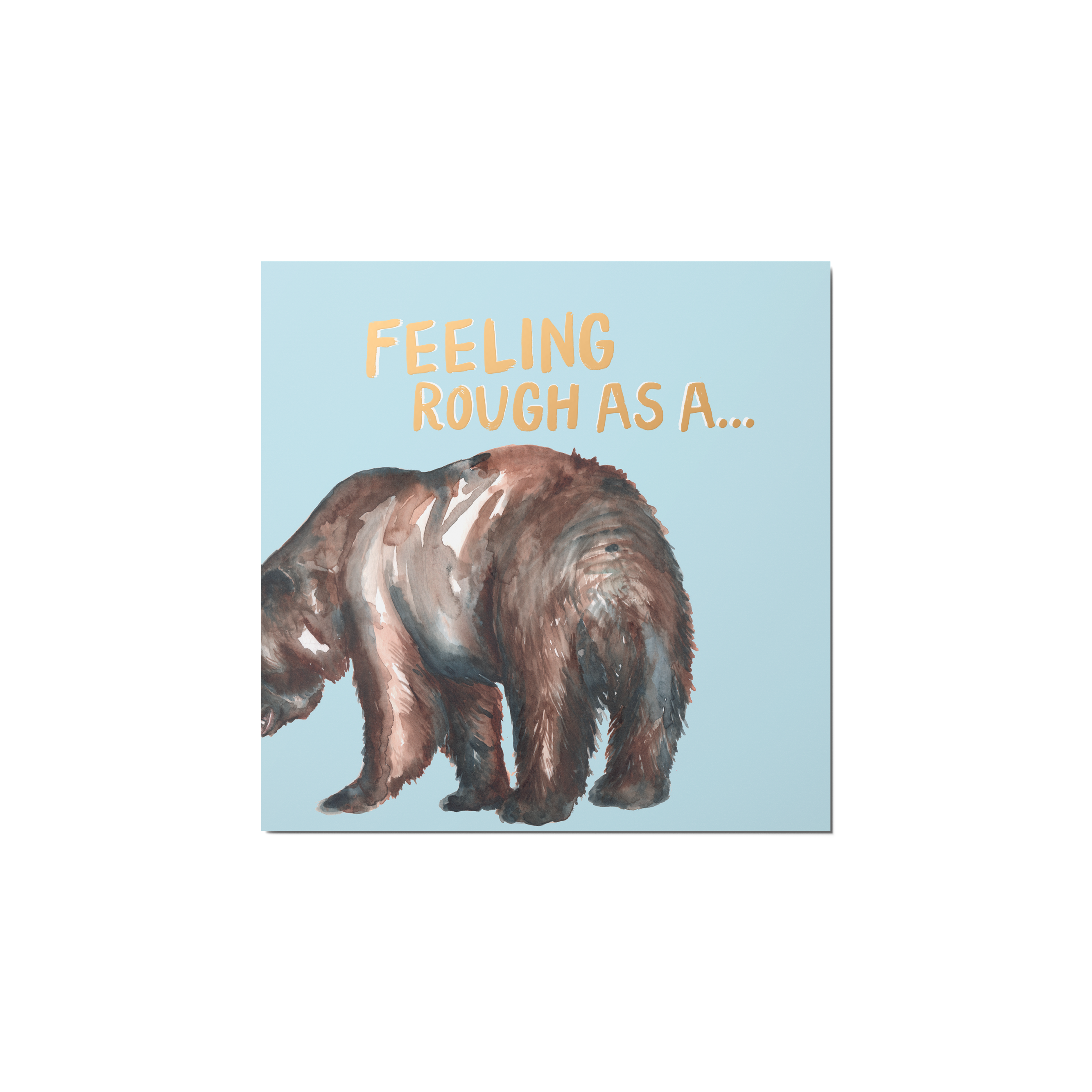 Feeling Rough As A... Bear Humour Get Well Soon Card