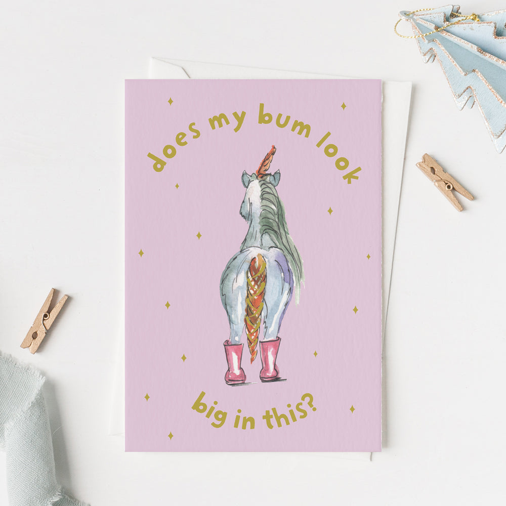 'Does my Bum Look Big In This' Unicorn Card